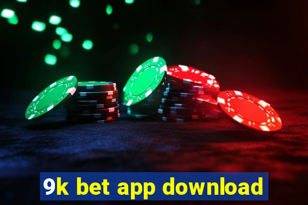 9k bet app download